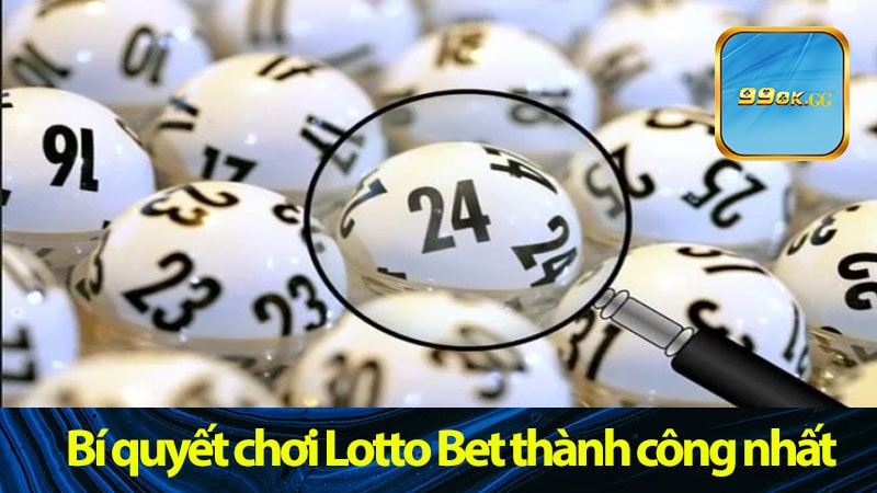 Cách chơi Lotto Bet thành công nhất